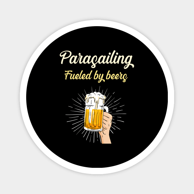 Parasailing Fueled By Beers - Parasail Parasailer Parasailers Paragliding Paraglide Paraglider Paragliders Paramotoring Paramotor Parapente Parapentes Magnet by blakelan128